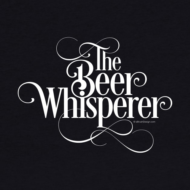 Beer Whisperer by eBrushDesign